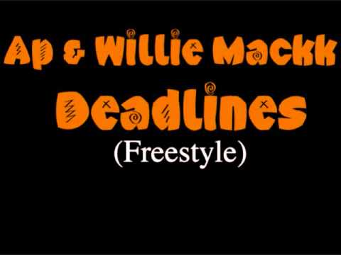 Deadlines (Freestyle) Ap & Willie Mack
