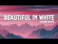 Beautiful in white (Lyrics)Cover song by TD👌❤️#beautifulinwhite #shanefilan #song #trending #lyrics