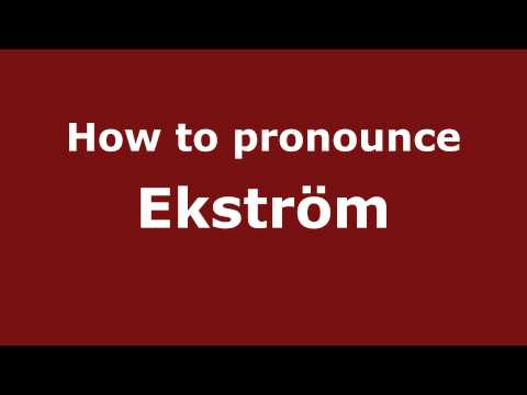 How to Pronounce Ekström - PronounceNames.com