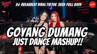 Download lagu Dj Dumang dance x Just dance Mashup Viral Tik Tok 2026 Full Bass - Dj Breakbeat Remix mp3