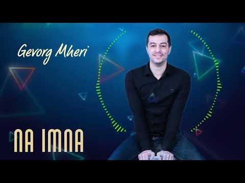 Gevorg Mheri-Na Imna (premiere 2022)