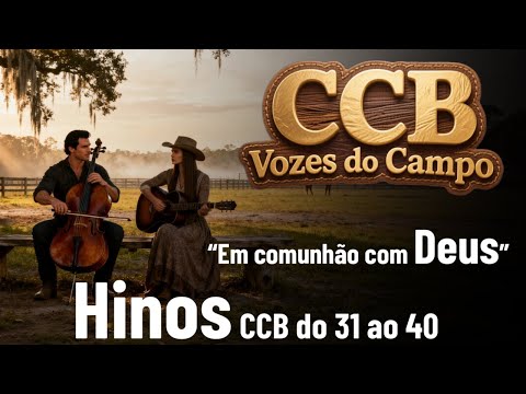 Belos Hinos CCB Vozes do campo do 31 ao 40 com Letra Hinário 5
