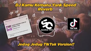Download lagu DJ Kamu Kemana Yank Speed Reverb Full (TikTok Version) - By Sahrul Ckn mp3