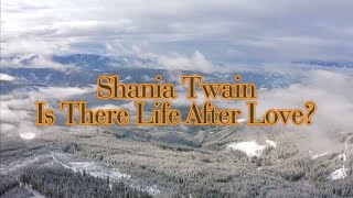 Shania Twain - Is There Life After Love? (Karaoke Version with Lyrics!)