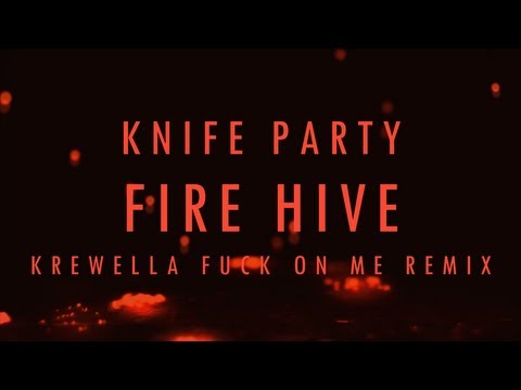 【Lyrics】Fire Hive - Knife Party (Krewella Fuck on me Remix)