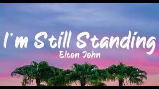 Elton John - I'm still standing (Lyrics) | BUGG Lyrics