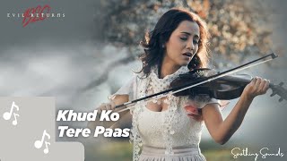 Download lagu Khud Ko Tere Paas | 1920 Evil Returns | Aftab Shivdasani, Tia Bajpai mp3 Download lagu Khud Ko Tere Paas | 1920 Evil Returns | Aftab Shivdasani, Tia Bajpai mp3