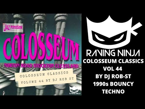 The Colosseum Classics Vol 44 By Dj Rob ST 1990s Bouncy Techno Special evolution rave brrr techno