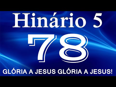 HINO 78 CCB - Glória a Jesus Glória a Jesus! - HINÁRIO 5 COM LETRAS