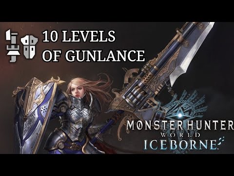 The 10 LEVELS of Gunlance (ガンランス) MH World: Iceborne - An Advanced Gunlance Combo Guide