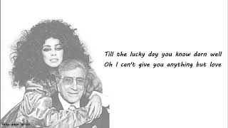 Lady Gaga &amp; Tony Bennett - I Can&#39;t Give You Anything But Love Lyrics