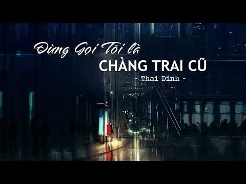 Đừng gọi tôi là chàng trai cũ - Thái Đinh