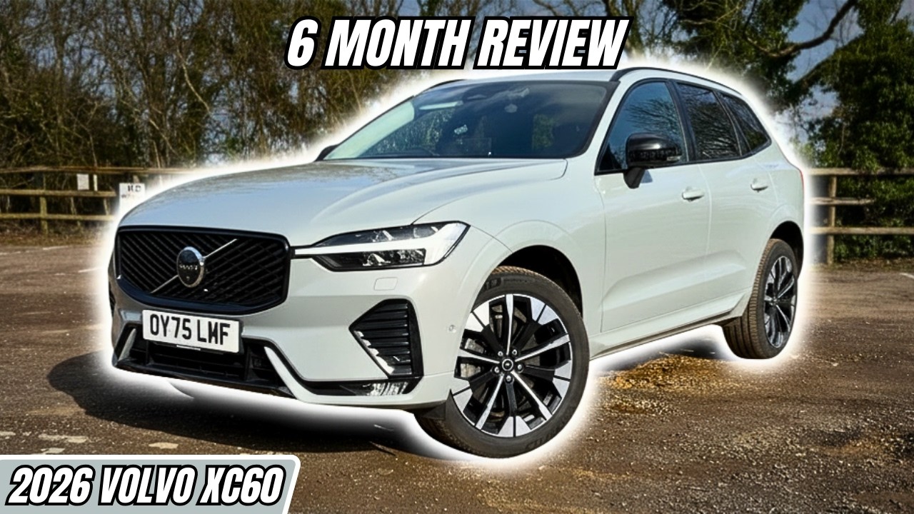 2026 Volvo XC60 - 6-Month Ownership Review
