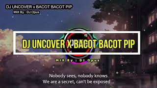 Download lagu DJ UNCOVER x BACOT BACOT PIP  LAGU TERBARU REMIX #2021 mp3