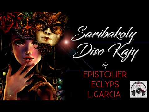 L.GARCIA x EPISTOLIER x EKLYPS _Saribakoly diso kajy (Audio)
