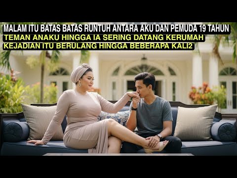 Malam itu batas batas runtuh antara aku dan pemuda 19 tahun hingga berkali kali