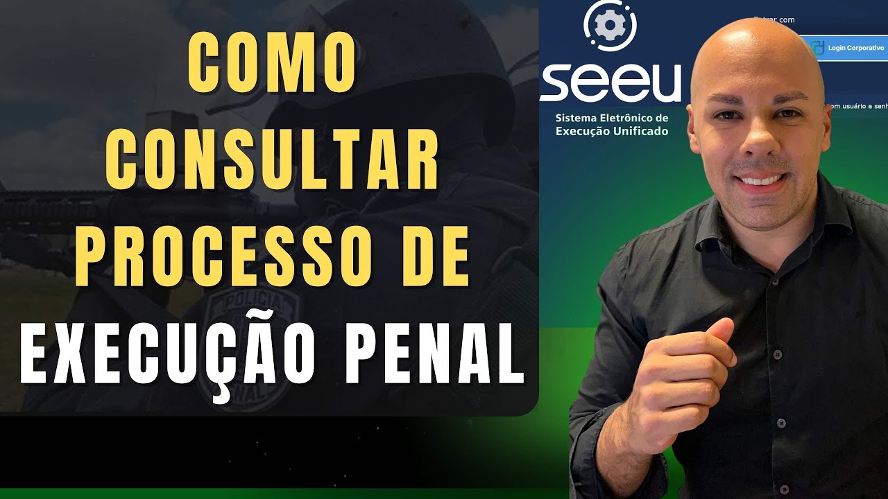 COMO CONSULTAR PROCESSO DE EXECUÇÃO PENAL (PLATAFORMA SEEU)