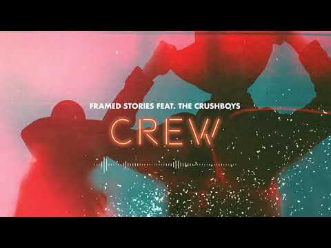 Framed Stories, The Crushboys - Crew (Official Audio)