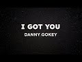 Danny Gokey - I Got You (Lyrics)