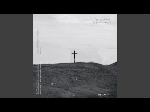 He Decidido Seguir a Cristo