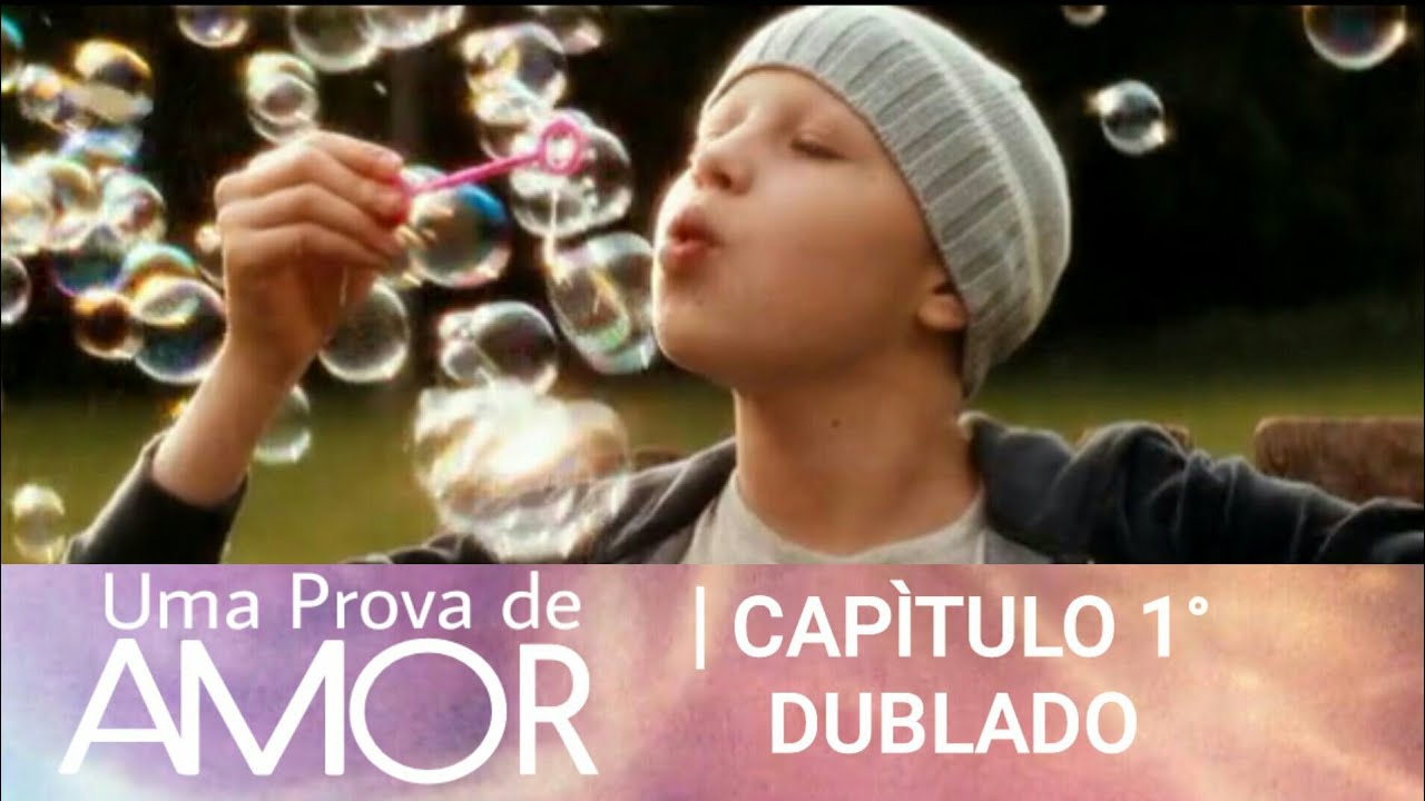 Uma Prova de Amor: Primeiro Capítulo Dublado