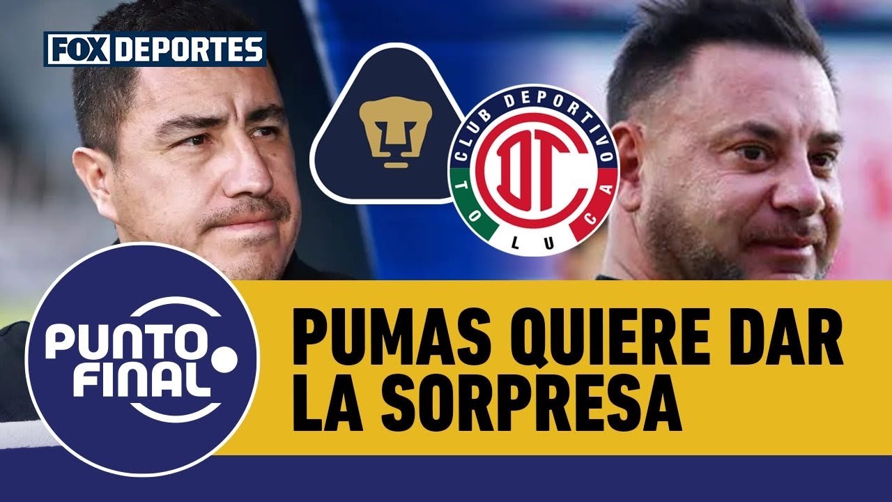 😳💥 PUMAS vs TOLUCA, ¿Universidad podrá seguir INVICTO al chocar contra el BICAMPEÓN? | Punto Final