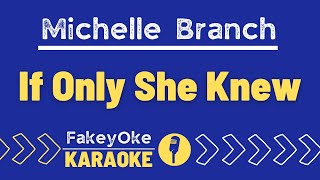 Michelle Branch - If Only She Knew [Karaoke]
