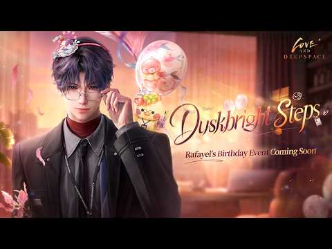 Love and Deepspace | Duskbright Steps