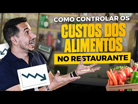DONO DE RESTAURANTE: Como controlar os custos com alimentos no seu Restaurante
