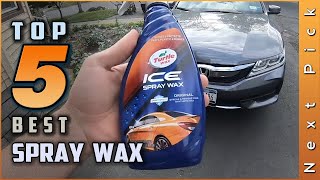 Top 5 Best Spray Waxes Review in 2026| Don't buy before watc