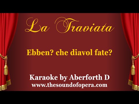 LA TRAVIATA KARAOKE 06 - Ebben? che diavol fate? (Banda - Part 2) | Aberforth D