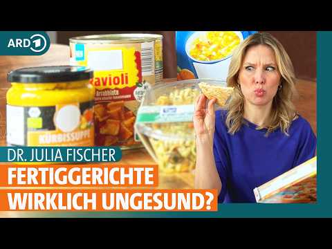 Pizza, Nudeln, Ravioli: So ungesund sind Fertiggerichte | Dr. Julia Fischer | ARD Gesund