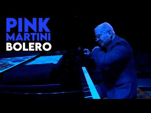Bolero | Pink Martini
