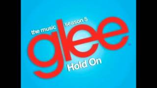 Hold On - Glee Cast Version