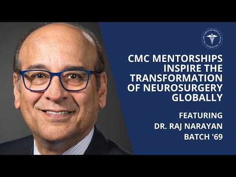 Dr. Raj Narayan - CMC Mentorships Inspire the Transformation of Neurosurgery Globally