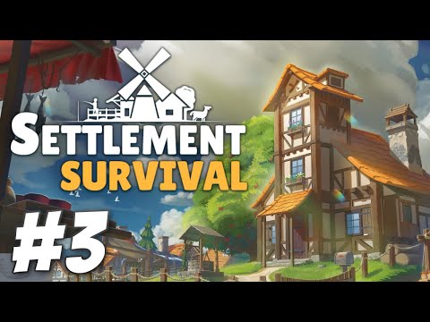 Overcoming the Growing Pains - Settlement Survival Full Release (Part 3)