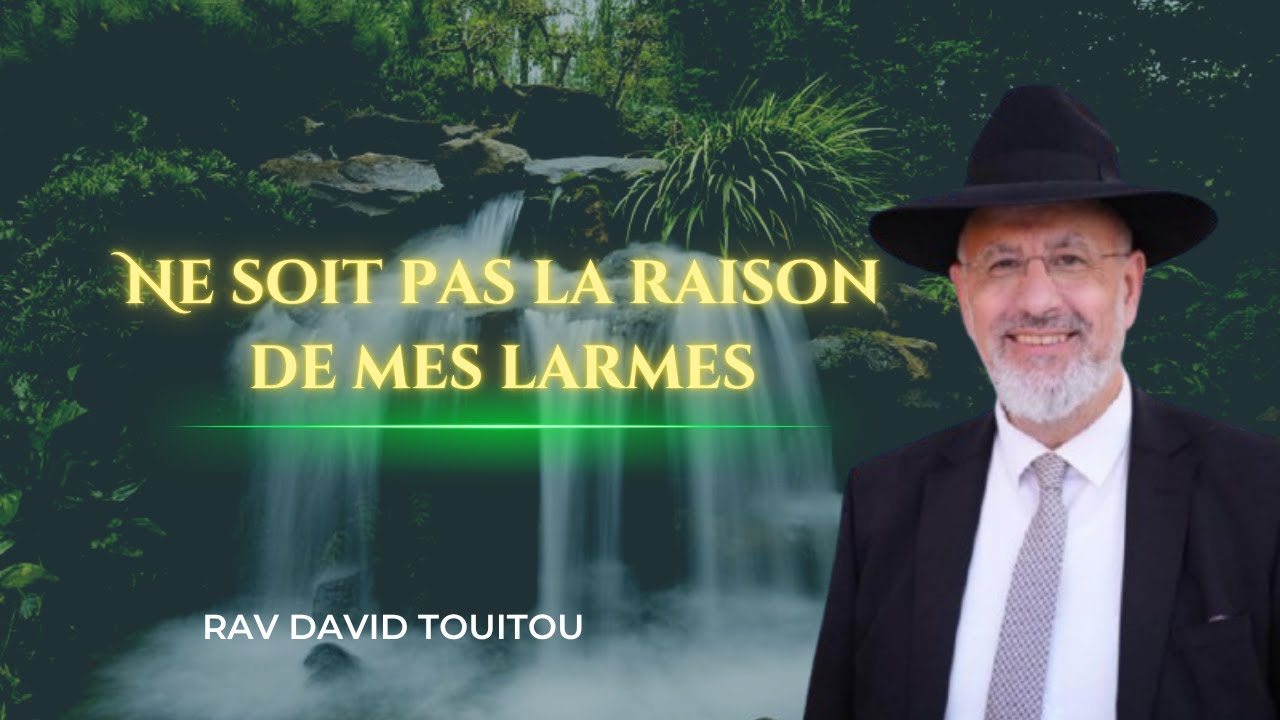 Ne soit pas la raison de mes larmes