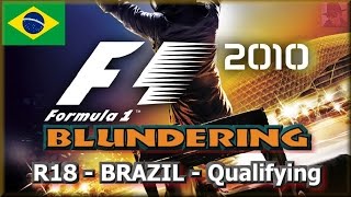 F1 2010 BLUNDERING - PS3 - Round 18 : Brazil - Qualifying