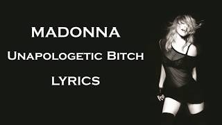 Madonna - Unapologetic Bitch (Lyrics)