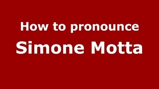 How to pronounce Simone Motta