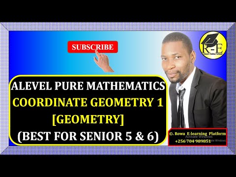 001 – ALEVEL PURE MATHEMATICS| COORDINATE GEOMETRY 1 (GEOMETRY)| FOR SENIOR 5 & 6