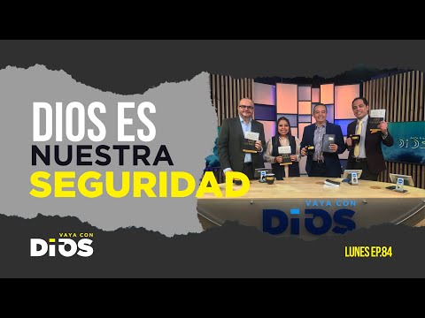 Vaya Con Dios Ep.84 - Dios es nuestra seguridad