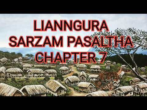 LIANNGURA SARZAM PASALṬHA CHAPTER 7 (Mizo Story Audio)