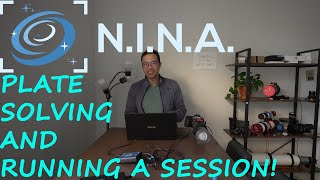 NINA Tutorial - How to PLATE SOLVE and Set Up an Imaging Session