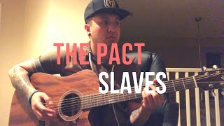 The Pact // Slaves (Angelo Munji Short Live Cover)