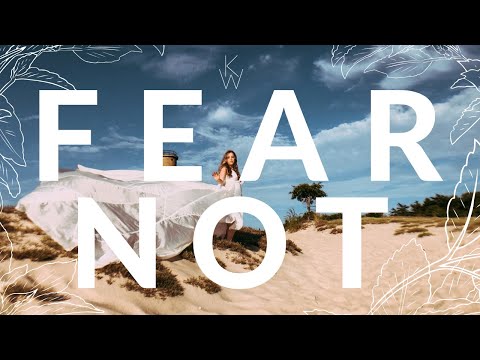 Fear Not Music Video by Katy Weirich