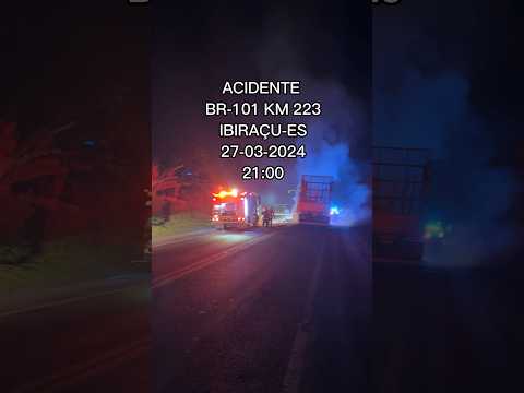 CARRETA PEGA FOGO APÓS ACIDENTE NA BR101 KM 223 EM IBIRAÇU-ES #br101 #espiritosanto  #acidente