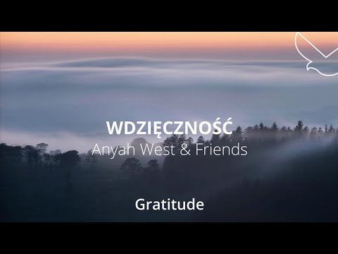 Wdzięczność | Gratitude | Anyah & Friends | Brandon Lake | Uwielbienie | Polski Tekst | 🇵🇱 = ❤️
