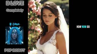 B LOVE - COMPLETELY - (LYRICS VIDEO)