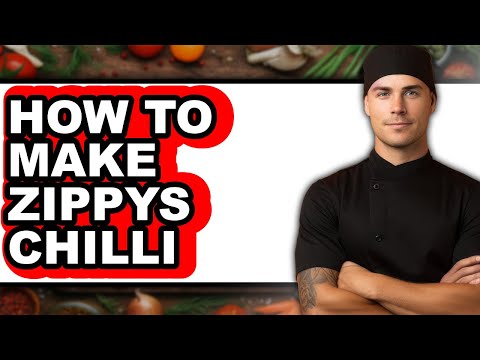 How to Make Zippy's Chilli (Full Guide)